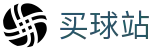 买球站（中国）官网 - 球队战术解析丨官方数据直播与官方数据